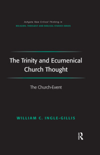 Cover image: The Trinity and Ecumenical Church Thought 1st edition 9780754657422