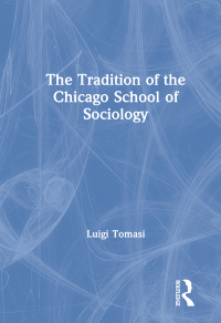 Imagen de portada: The Tradition of the Chicago School of Sociology 1st edition 9781138276734