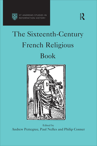 Omslagafbeelding: The Sixteenth-Century French Religious Book 1st edition 9780754602781