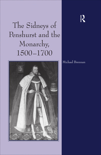 Immagine di copertina: The Sidneys of Penshurst and the Monarchy, 1500–1700 1st edition 9780754650607