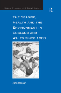 Cover image: The Seaside, Health and the Environment in England and Wales since 1800 1st edition 9781138272057