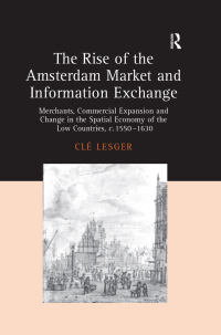 Cover image: The Rise of the Amsterdam Market and Information Exchange 1st edition 9780754652205