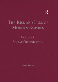 Cover image: The Rise and Fall of Modern Empires, Volume I 1st edition 9781032402659