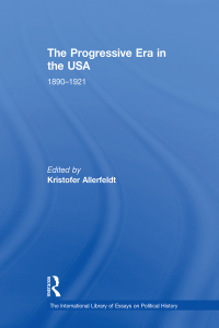 Cover image: The Progressive Era in the USA: 1890–1921 1st edition 9781138378407