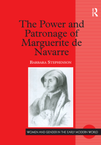 Cover image: The Power and Patronage of Marguerite de Navarre 1st edition 9780754606987