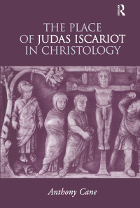 Omslagafbeelding: The Place of Judas Iscariot in Christology 1st edition 9781138275041