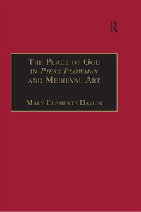 صورة الغلاف: The Place of God in Piers Plowman and Medieval Art 1st edition 9780754602705