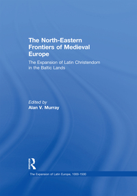 Titelbild: The North-Eastern Frontiers of Medieval Europe 1st edition 9781409436805