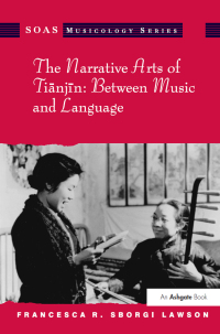 Omslagafbeelding: The Narrative Arts of Tianjin: Between Music and Language 1st edition 9781409405887