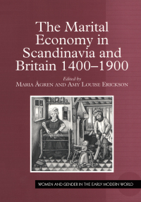 Omslagafbeelding: The Marital Economy in Scandinavia and Britain 1400–1900 1st edition 9780754637820