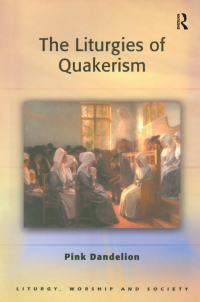 Omslagafbeelding: The Liturgies of Quakerism 1st edition 9780754631293