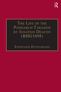 Cover image: The Life of the Patriarch Tarasios by Ignatios Deacon (BHG1698) 1st edition 9780860786818