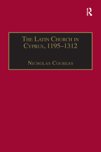 Omslagafbeelding: The Latin Church in Cyprus, 1195–1312 1st edition 9781859284476
