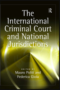 Cover image: The International Criminal Court and National Jurisdictions 1st edition 9780754674368