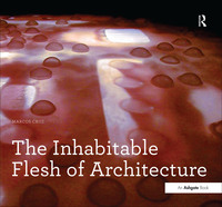 Cover image: The Inhabitable Flesh of Architecture 1st edition 9781138473393
