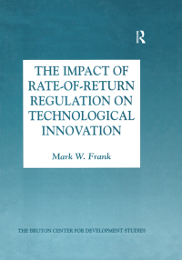 Cover image: The Impact of Rate-of-Return Regulation on Technological Innovation 1st edition 9780754616092