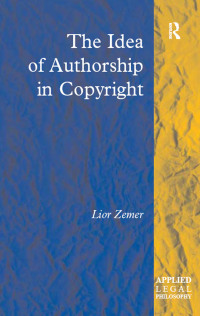 Cover image: The Idea of Authorship in Copyright 1st edition 9781138272354