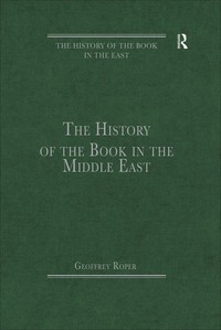 صورة الغلاف: The History of the Book in the Middle East 1st edition 9781409433101