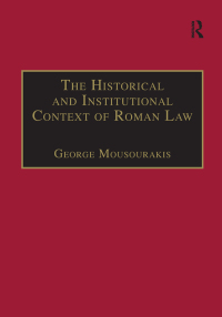 صورة الغلاف: The Historical and Institutional Context of Roman Law 1st edition 9780754621089