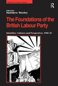 Immagine di copertina: The Foundations of the British Labour Party 1st edition 9781138249486