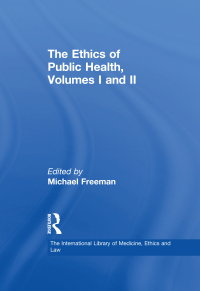 Omslagafbeelding: The Ethics of Public Health, Volumes I and II 1st edition 9780754626053
