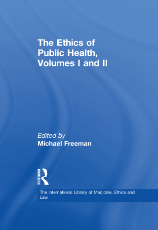 Titelbild: The Ethics of Public Health, Volumes I and II 1st edition 9780754626053