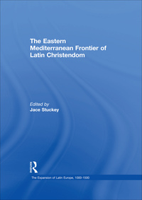 Imagen de portada: The Eastern Mediterranean Frontier of Latin Christendom 1st edition 9781472422750