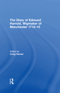 Titelbild: The Diary of Edmund Harrold, Wigmaker of Manchester 1712–15 1st edition 9780754661726