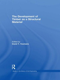 Imagen de portada: The Development of Timber as a Structural Material 1st edition 9780860787570
