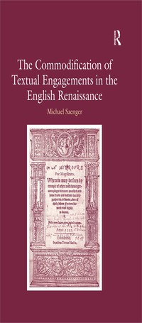 Imagen de portada: The Commodification of Textual Engagements in the English Renaissance 1st edition 9780754654131