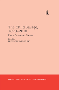 Cover image: The Child Savage, 1890–2010 1st edition 9781409455981