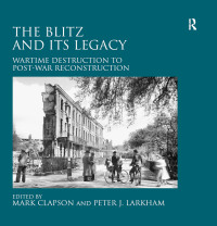 Cover image: The Blitz and its Legacy 1st edition 9781409436980