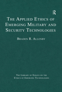 Cover image: The Applied Ethics of Emerging Military and Security Technologies 1st edition 9781472430038