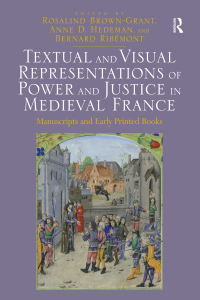Imagen de portada: Textual and Visual Representations of Power and Justice in Medieval France 1st edition 9780367887704