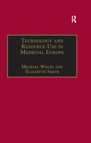 表紙画像: Technology and Resource Use in Medieval Europe 1st edition 9780860786702