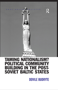 Imagen de portada: Taming Nationalism? Political Community Building in the Post-Soviet Baltic States 1st edition 9780754642817