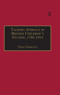 صورة الغلاف: Talking Animals in British Children's Fiction, 1786–1914 1st edition 9780754636564