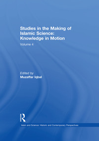 Omslagafbeelding: Studies in the Making of Islamic Science: Knowledge in Motion 1st edition 9780754629160