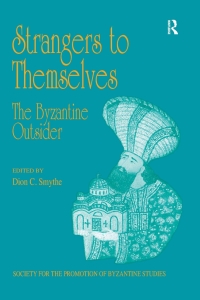 Imagen de portada: Strangers to Themselves: The Byzantine Outsider 1st edition 9780860788140