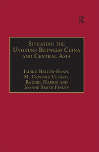 Cover image: Situating the Uyghurs Between China and Central Asia 1st edition 9781138262294