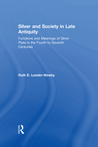 Imagen de portada: Silver and Society in Late Antiquity 1st edition 9780754607281