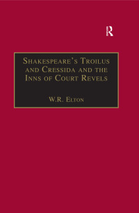 Imagen de portada: Shakespeare’s Troilus and Cressida and the Inns of Court Revels 1st edition 9781859282144