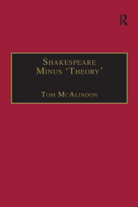 صورة الغلاف: Shakespeare Minus 'Theory' 1st edition 9780754639817