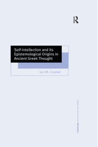 表紙画像: Self-Intellection and its Epistemological Origins in Ancient Greek Thought 1st edition 9780754630579