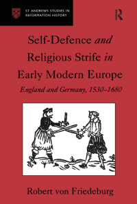 Omslagafbeelding: Self-Defence and Religious Strife in Early Modern Europe 1st edition 9780754601777