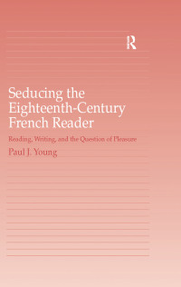 Cover image: Seducing the Eighteenth-Century French Reader 1st edition 9780754664178