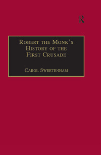 Imagen de portada: Robert the Monk's History of the First Crusade 1st edition 9780754604716