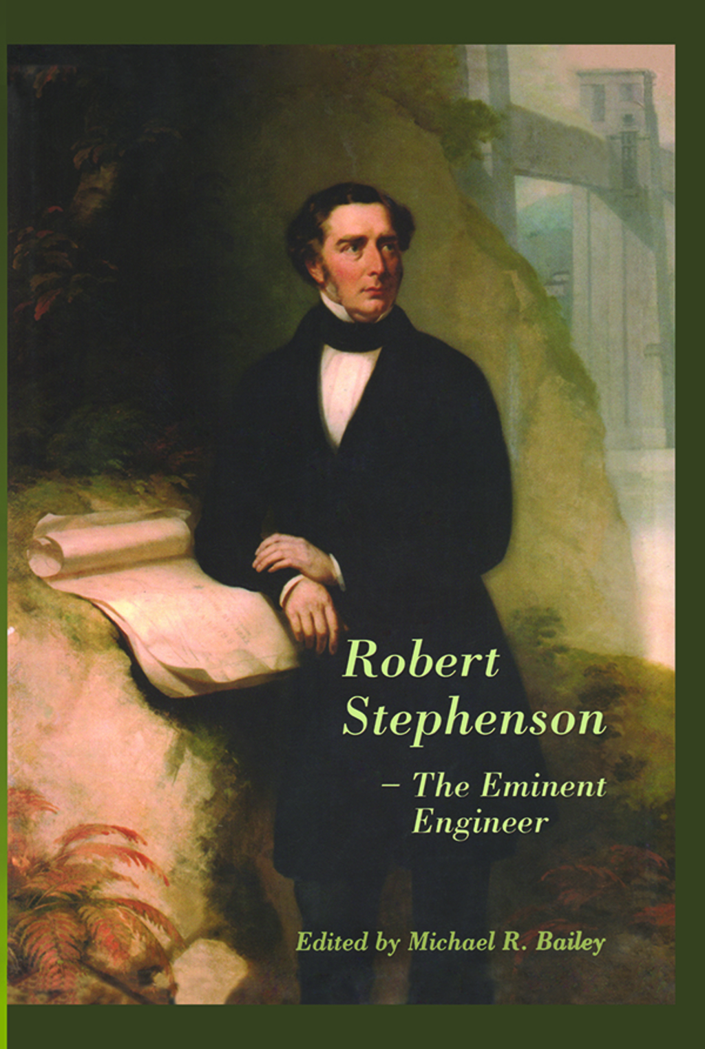 Robert Stephenson – The Eminent Engineer 1st Edition