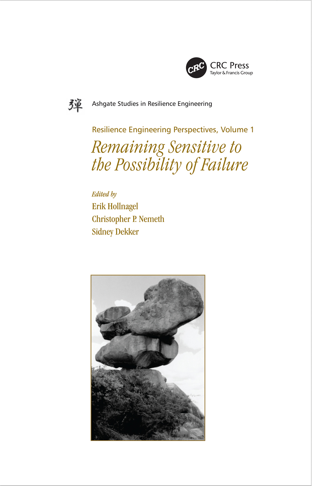 Resilience Engineering Perspectives, Volume 1 Remaining Sensitive to the Possibility of Failure 1st Edition