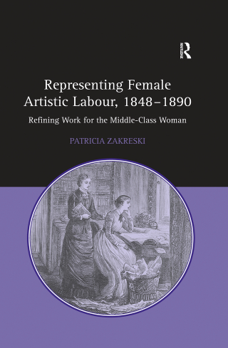 Cover image: Representing Female Artistic Labour, 1848–1890 1st edition 9780754651031